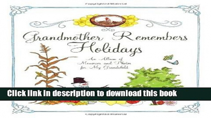 Read Grandmother Remembers Holidays: An Album of Memories and Photos for My Grandchild  Ebook Online