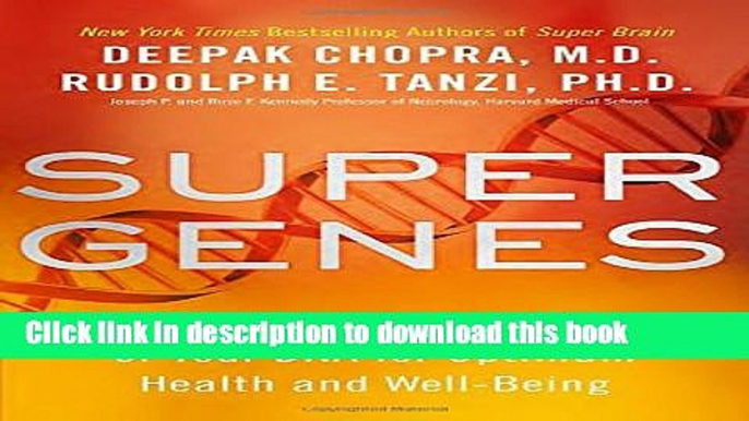 Read Super Genes: Unlock the Astonishing Power of Your DNA for Optimum Health and Well-Being