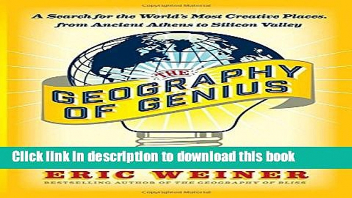 Read The Geography of Genius: A Search for the World s Most Creative Places from Ancient Athens to