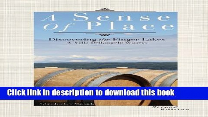 Download A Sense of Place: A Discovery of Finger Lakes Wine History, and Villa Bellangelo Winery