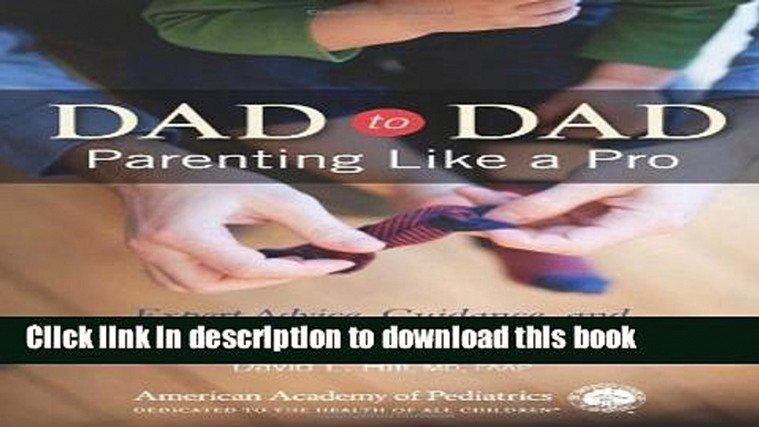 Download Dad to Dad: Parenting Like a Pro  PDF Free