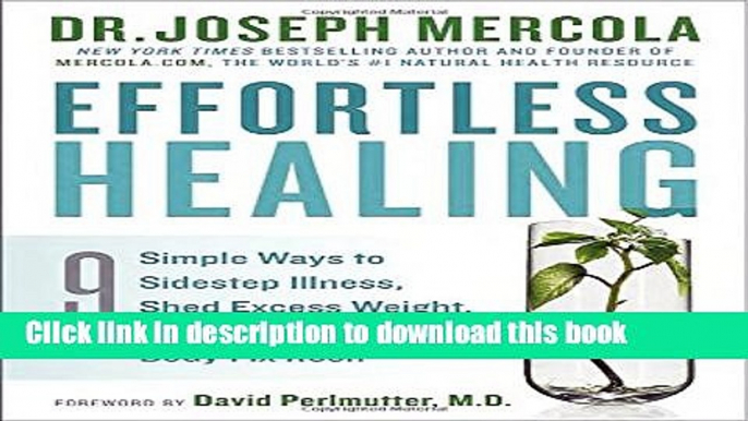 Read Effortless Healing: 9 Simple Ways to Sidestep Illness, Shed Excess Weight, and Help Your Body