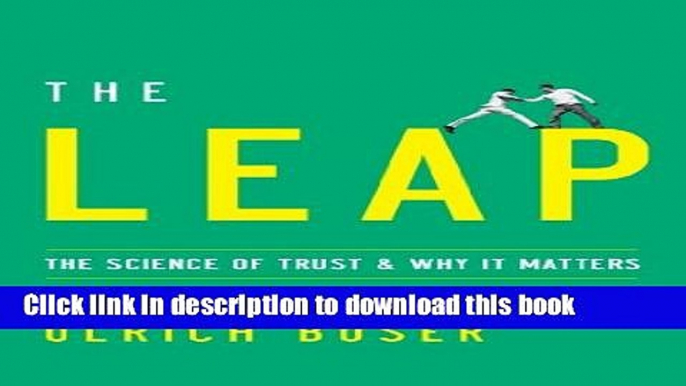 Read The Leap: The Science of Trust and Why It Matters  Ebook Free