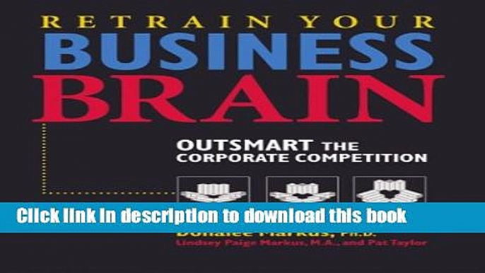 Read Retrain Your Business Brain: Outsmart the Corporate Competition  Ebook Free