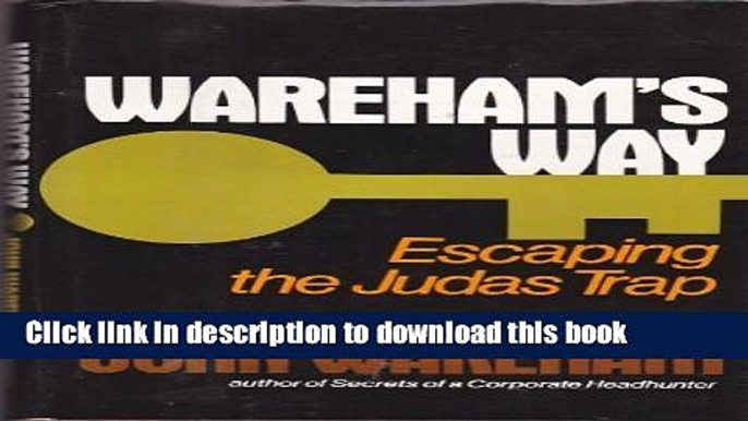 Read Wareham s Way: Escaping the Judas Trap  PDF Free