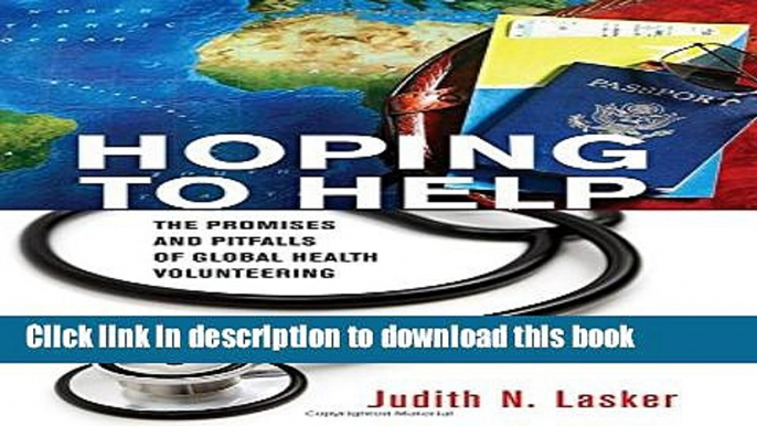 Read Hoping to Help: The Promises and Pitfalls of Global Health Volunteering (The Culture and