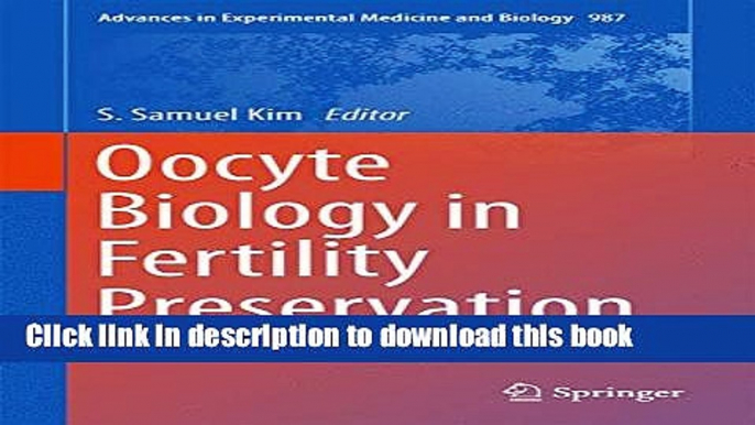 Read Oocyte Biology in Fertility Preservation (Advances in Experimental Medicine and Biology)