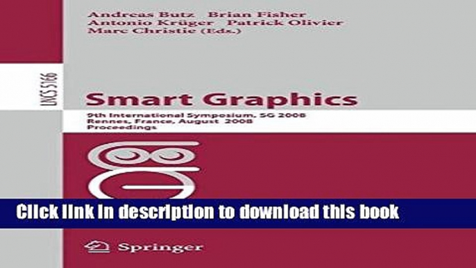 Read Smart Graphics: 9th International Symposium, SG 2008, Rennes, France, August 27-29, 2008,