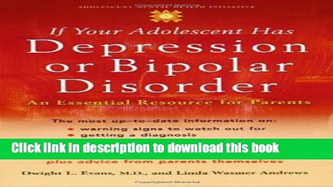 Download If Your Adolescent Has Depression or Bipolar Disorder: An Essential Resource for Parents