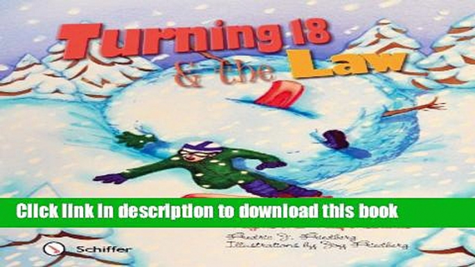 Read Turning Eighteen and the Law A Complete Guide to your New Rights and Responsibilities  Ebook