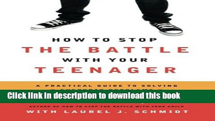 Read How to Stop the Battle with Your Teenager  Ebook Free