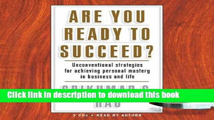 Read Are You Ready to Succeed?: Unconventional Strategies to Achieving Personal Mastery in