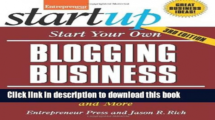 Read Start Your Own Blogging Business: Generate Income from Advertisers, Subscribers,