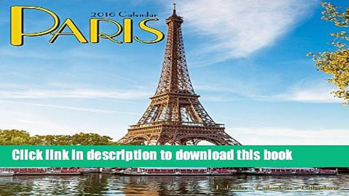 Read Paris Calendar - 2016 Wall Calendars - Photo Calendar - Monthly Wall Calendar by Avonside