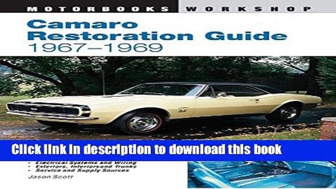 Download Camaro Restoration Guide, 1967-1969 (Motorbooks Workshop)  PDF Online