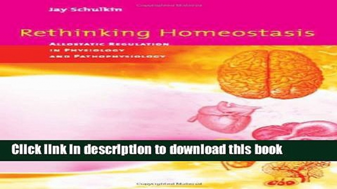 PDF Rethinking Homeostasis: Allostatic Regulation in Physiology and Pathophysiology Free Books