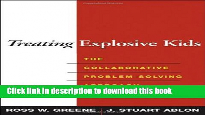 Read Treating Explosive Kids: The Collaborative Problem-Solving Approach PDF Free