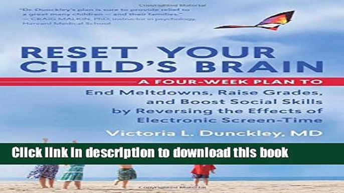 Read Reset Your Child s Brain: A Four-Week Plan to End Meltdowns, Raise Grades, and Boost Social