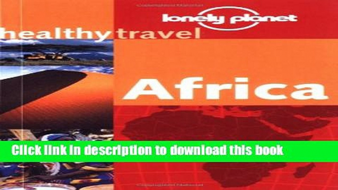 Read Lonely Planet Healthy Travel Africa (Lonely Planet Healthy Travel Guides) PDF Free