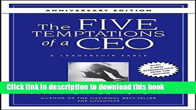 Read The Five Temptations of a CEO, 10th Anniversary Edition: A Leadership Fable  PDF Free