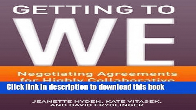 Read Getting to We: Negotiating Agreements for Highly Collaborative Relationships  Ebook Free