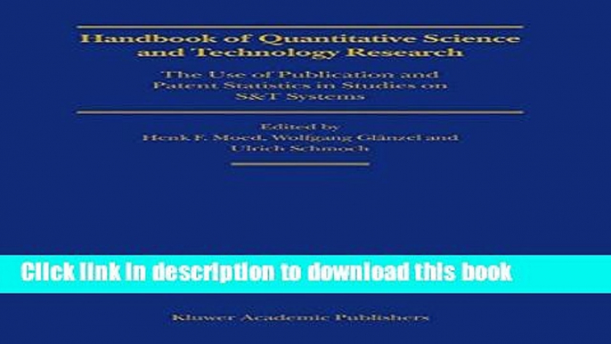 Read Handbook of Quantitative Science and Technology Research: The Use of Publication and Patent