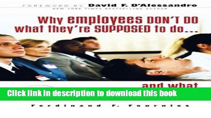 Read Why Employees Don t Do What They re Supposed To and What You Can Do About It  PDF Free