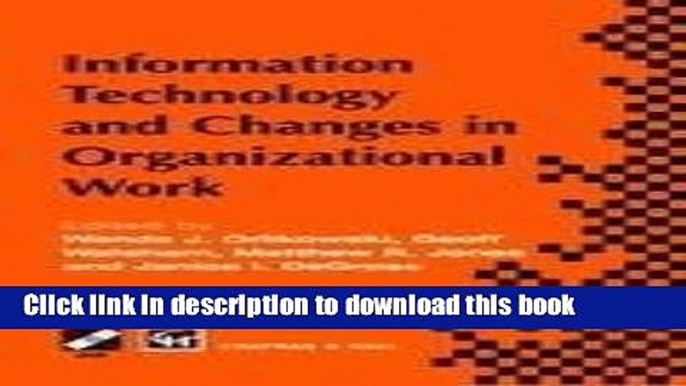 Read Information Technology and Changes in Organizational Work (IFIP Advances in Information and