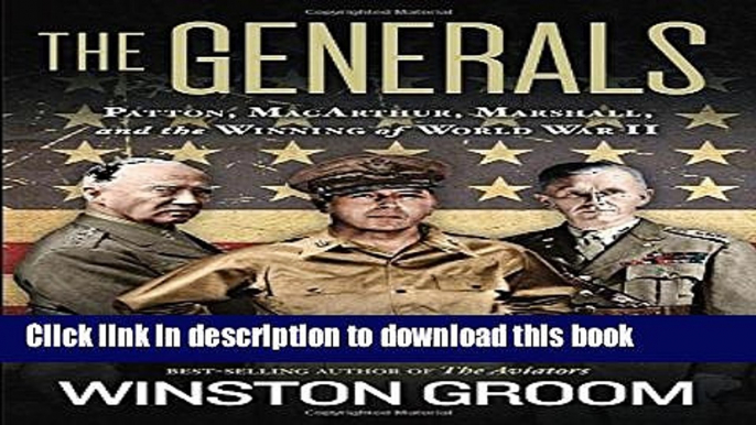 Read|Download} The Generals: Patton, MacArthur, Marshall, and the Winning of World War II Ebook Free