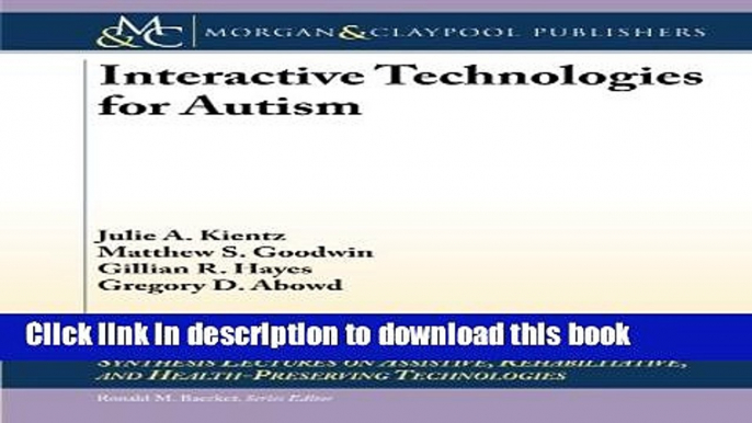 Read Interactive Technologies for Autism (Synthesis Lectures on Assistive, Rehabilitative, and