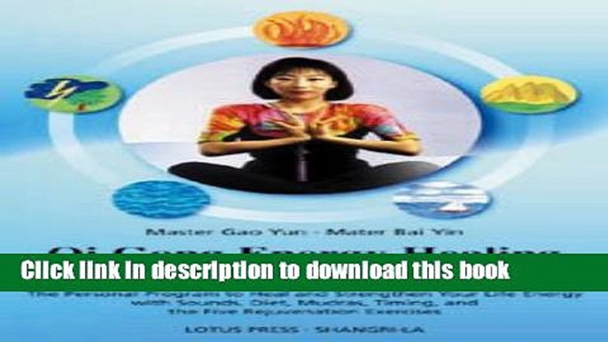 Download Books Qigong Energy Healing: Five Elements Rejuvenation Therapy, The Personal Program to