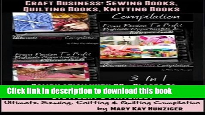 Read Craft Business: Sewing Books, Quilting Books, Knitting Books: Compilation With 99+ Places To