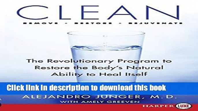 Read Books Clean LP: The Revolutionary Program to Restore the Body s Natural Ability to Heal