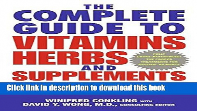 Read The Complete Guide to Vitamins, Herbs, and Supplements: The Holistic Path to Good Health