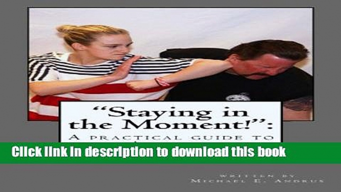 Read "Staying in the moment!" : A practical guide to women s self-defense: "Staying in the