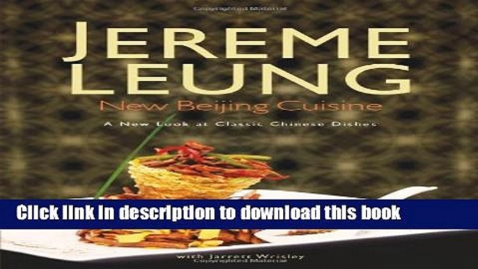 Read Books New Beijing Cuisine: A New Look at Classic Chinese Dishes ebook textbooks