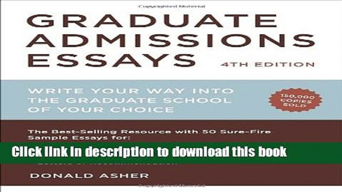 Read Graduate Admissions Essays, Fourth Edition: Write Your Way into the Graduate School of Your