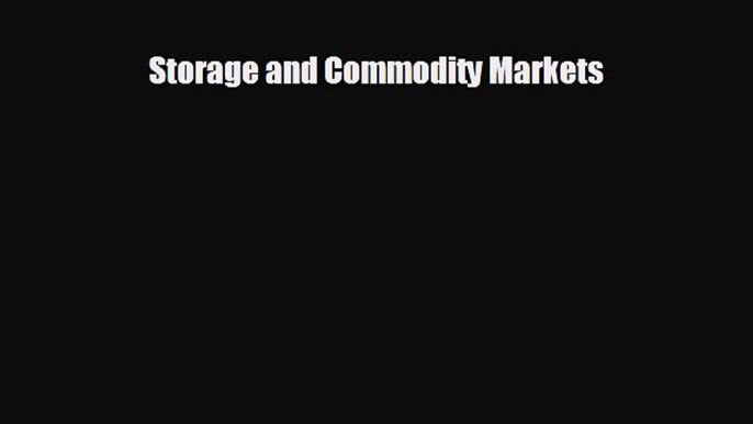 For you Storage and Commodity Markets