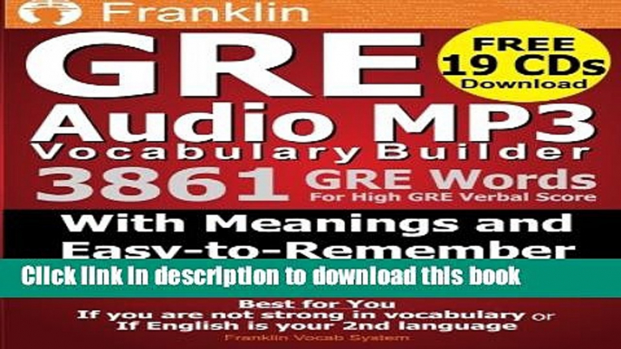 Read Franklin GRE Audio MP3 Vocabulary Builder: Download 19 CDs with 3861 GRE Words For High GRE