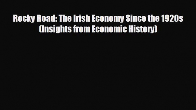 Read hereRocky Road: The Irish Economy Since the 1920s (Insights from Economic History)