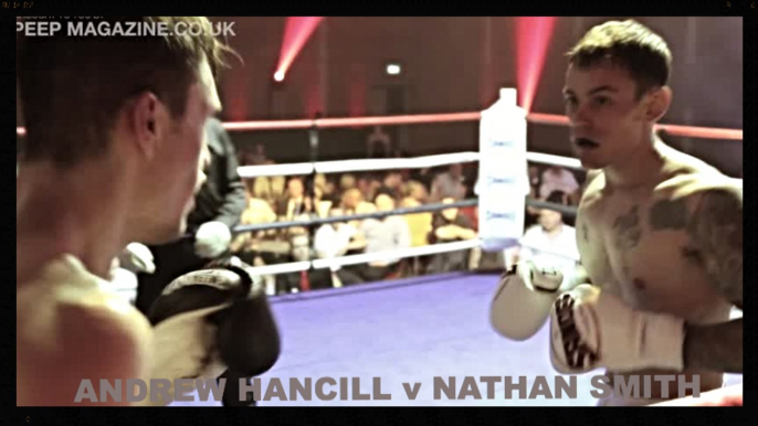 ANDREW HANCILL V NATHAN SMITH / THE HOME SHOW / KICKBOXING / PEEP MAGAZINE