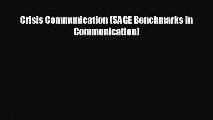 For you Crisis Communication (SAGE Benchmarks in Communication)