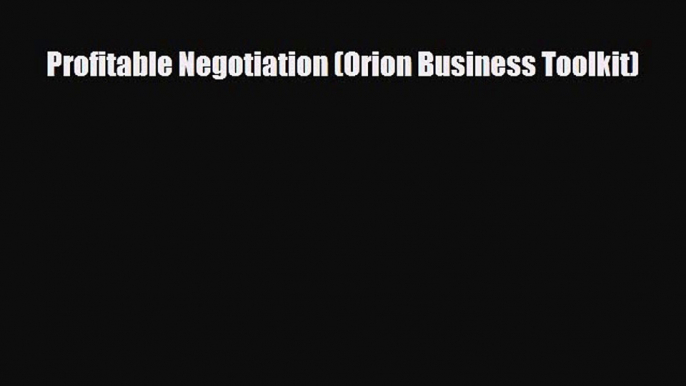 Popular book Profitable Negotiation (Orion Business Toolkit)