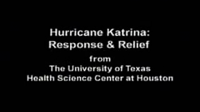 University of Texas Health Science Center at Houston: Katrina Part 1