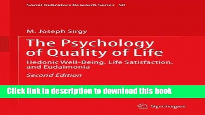 Download The Psychology of Quality of Life: Hedonic Well-Being, Life Satisfaction, and Eudaimonia