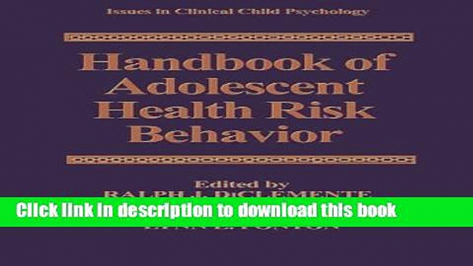 PDF Handbook of Adolescent Health Risk Behavior (Issues in Clinical Child Psychology) [PDF] Online