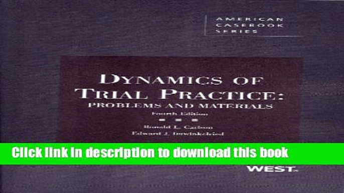 Download Dynamics of Trial Practice: Problems and Materials, 4th Ebook Free