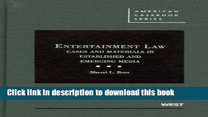 Read Entertainment Law: Cases and Materials in Established and Emerging Media Ebook Free