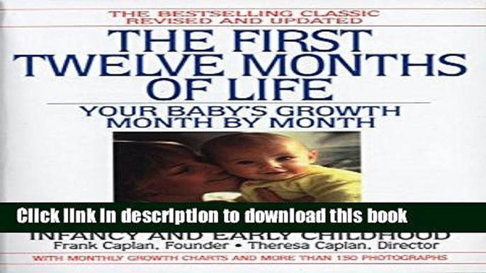 Download The First Twelve Months of Life: Your Baby s Growth Month by Month  Read Online