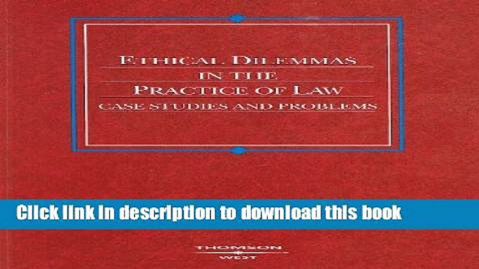 Read Ethical Dilemmas in the Practice of Law: Case Studies and Problems PDF Online